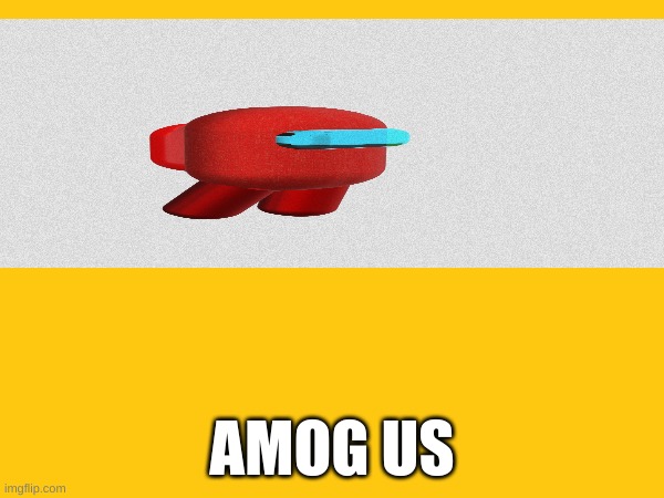 amog us | AMOG US | image tagged in among us | made w/ Imgflip meme maker