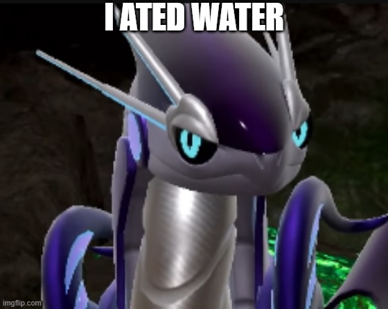 smug miraidon | I ATED WATER | image tagged in smug miraidon | made w/ Imgflip meme maker
