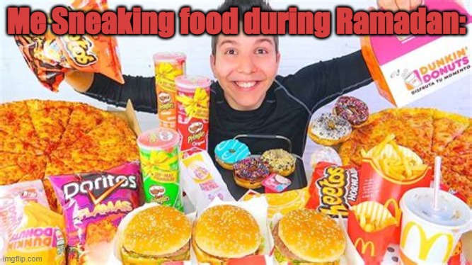 POV: Me Sneaking Food During Ramadan | Me Sneaking food during Ramadan: | image tagged in funny | made w/ Imgflip meme maker