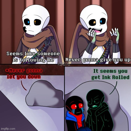 It seems you get Ink Rolled | image tagged in fan made undertale,meme,alternate versions of sans | made w/ Imgflip meme maker