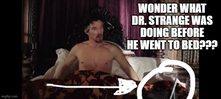 Laptop | WONDER WHAT DR. STRANGE WAS DOING BEFORE HE WENT TO BED??? | image tagged in superheroes,dr strange | made w/ Imgflip meme maker