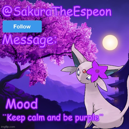 Message: Mood @SakuraTheEspeon ¨Keep calm and be purple¨ | made w/ Imgflip meme maker