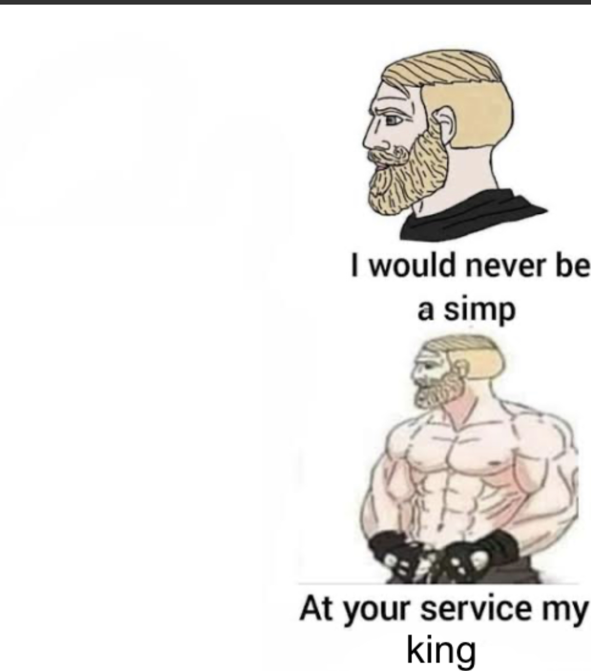 i would never be a simp king version Blank Meme Template