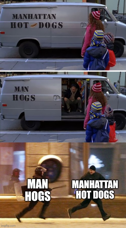 Manhattan Hot Dogs, Man Hogs | MAN HOGS; MANHATTAN HOT DOGS | image tagged in police chasing guy,you had one job,manhattan,hot dogs,man hogs,memes | made w/ Imgflip meme maker