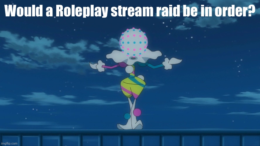 guardrail clown | Would a Roleplay stream raid be in order? | image tagged in guardrail clown | made w/ Imgflip meme maker