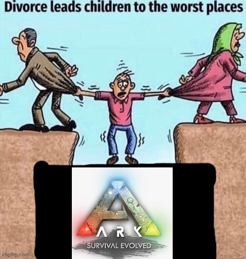 Divorce leads children to the worst places | image tagged in divorce leads children to the worst places | made w/ Imgflip meme maker