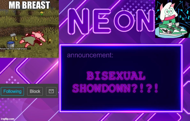 NAW | BISEXUAL SHOWDOWN?!?! | image tagged in balls | made w/ Imgflip meme maker