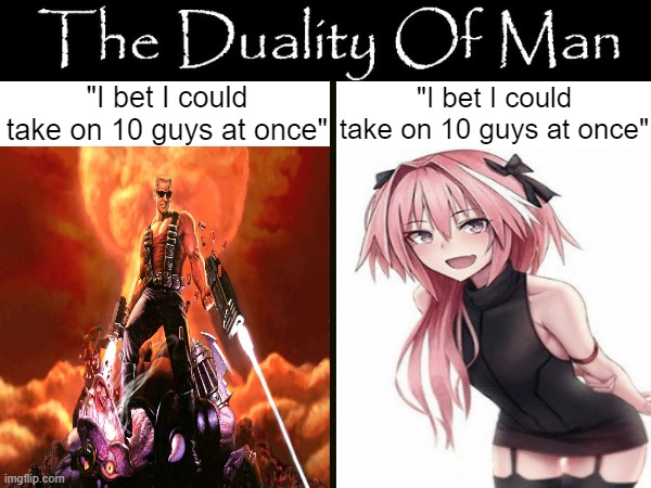 Same sentence, 2 different meanings | "I bet I could take on 10 guys at once"; "I bet I could take on 10 guys at once" | made w/ Imgflip meme maker