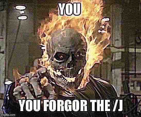 You forgor the /j | made w/ Imgflip meme maker