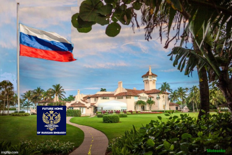 Future home of Russian Embassy | FUTURE HOME; OF RUSSIAN EMBASSY | image tagged in mar-a-lago,donald trump,russia,putin,traitor,sancuary | made w/ Imgflip meme maker