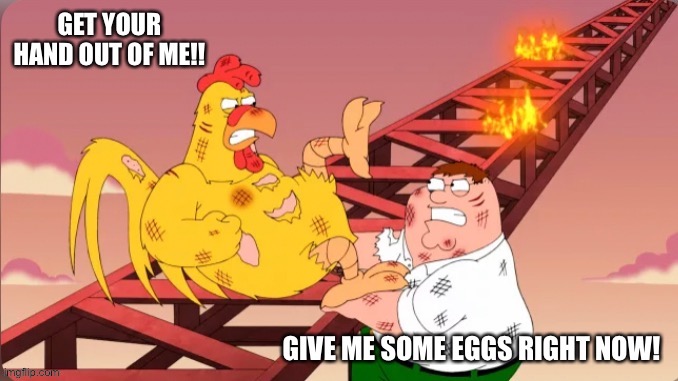 Unaffordable Eggs | image tagged in eggs,family guy,peter griffin | made w/ Imgflip meme maker