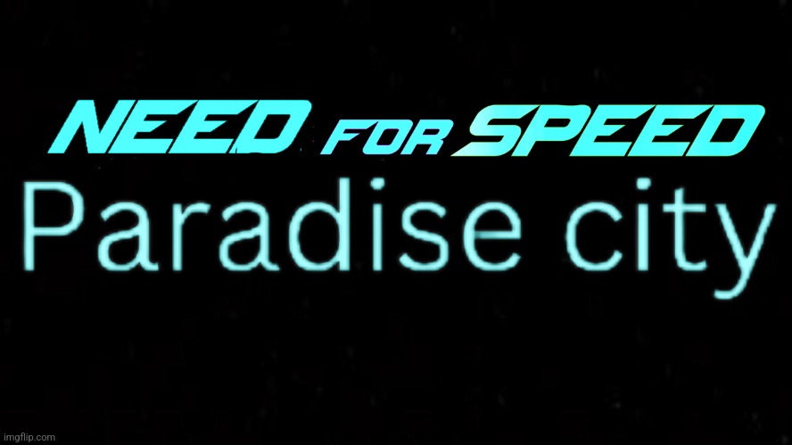 A fanmade need for speed paradise city logo | image tagged in need for speed,burnout | made w/ Imgflip meme maker