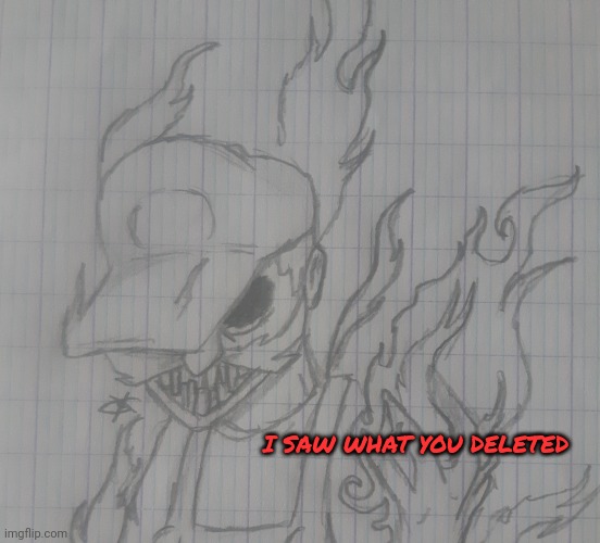 I SAW WHAT YOU DELETED | made w/ Imgflip meme maker