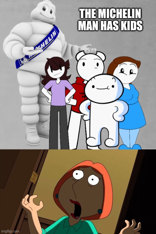 THE MICHELIN MAN HAS KIDS | image tagged in family guy,michelin man,theodd1sout,somethingelseyt,jaiden animations,let me explain studios | made w/ Imgflip meme maker