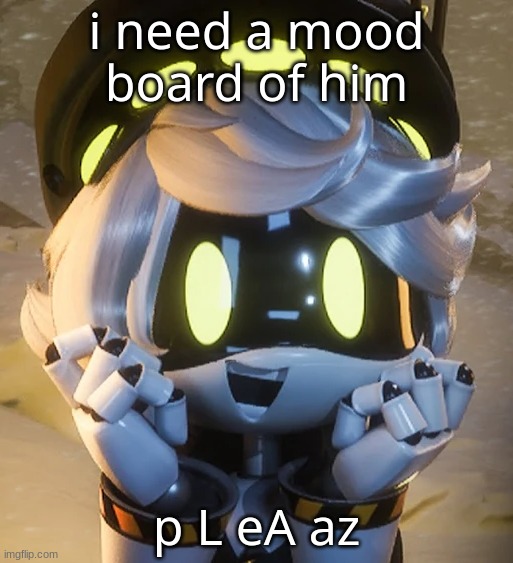 because yes | i need a mood board of him; p L eA az | made w/ Imgflip meme maker