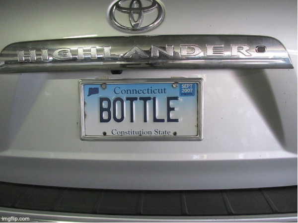 POV: You see this license plate at a bar | image tagged in bottle,bar,alcohol,car,license,plate | made w/ Imgflip meme maker