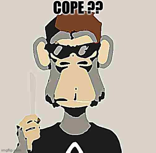 Cope | COPE ?? | image tagged in memes | made w/ Imgflip meme maker