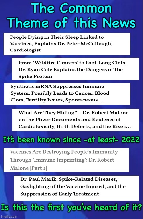 What you don’t know, doesn’t hurt you? | The Common Theme of this News; It’s been known since -at least- 2022; Is this the first you’ve heard of it? | image tagged in memes,the vax charade continues,and the brilliant dems r still oblivious,bunch o fools,1 23 23 mr a,fjb voters | made w/ Imgflip meme maker