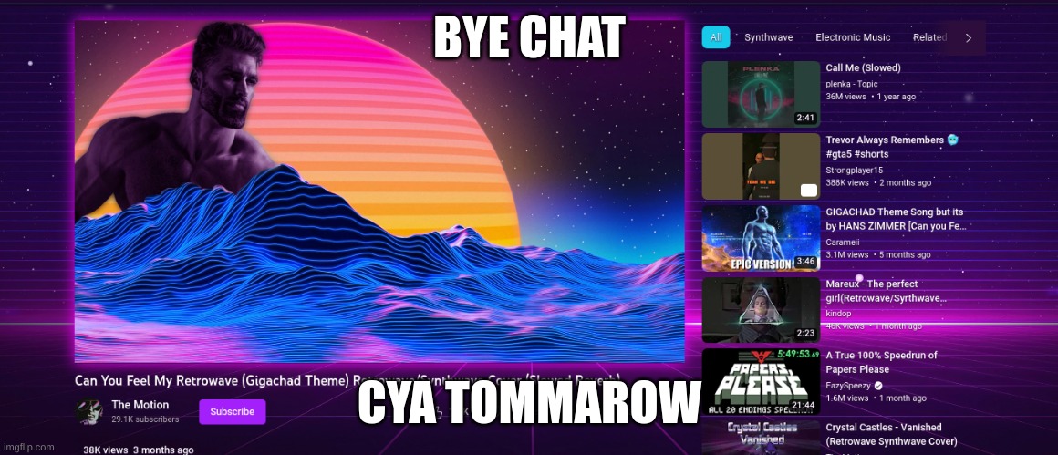 good night | BYE CHAT; CYA TOMORROW | image tagged in retrowave | made w/ Imgflip meme maker