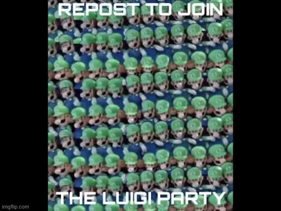 Repost to join the party | image tagged in luigi,nintendo,repost,memes | made w/ Imgflip meme maker