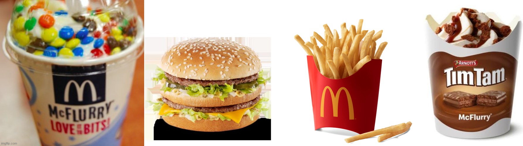 A McDonalds meal! | image tagged in mcflurry,bigmac,mcdonalds french fries,mcdonalds mcflurry timtam | made w/ Imgflip meme maker