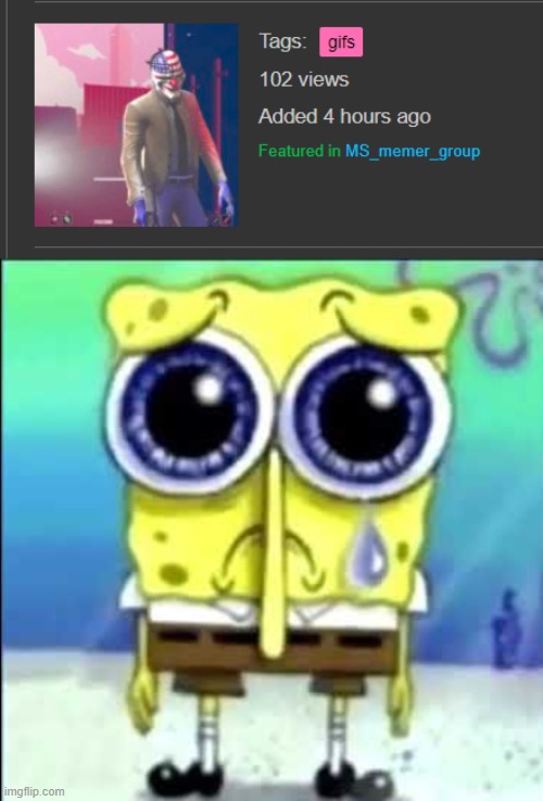 why do i sometime got alot of views but no upvote and comments | image tagged in sad spongebob | made w/ Imgflip meme maker