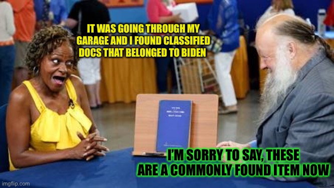 Antiques roadshow: Worthless | IT WAS GOING THROUGH MY GARAGE AND I FOUND CLASSIFIED DOCS THAT BELONGED TO BIDEN; I’M SORRY TO SAY, THESE ARE A COMMONLY FOUND ITEM NOW | image tagged in antiques roadshow | made w/ Imgflip meme maker