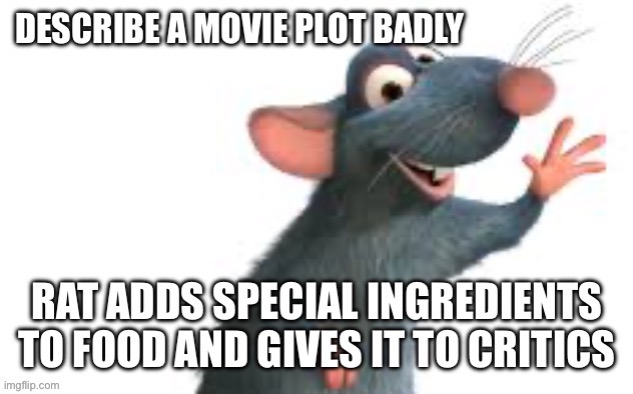 Describe a movie plot badly. | image tagged in animals,funny,custom template,movies | made w/ Imgflip meme maker