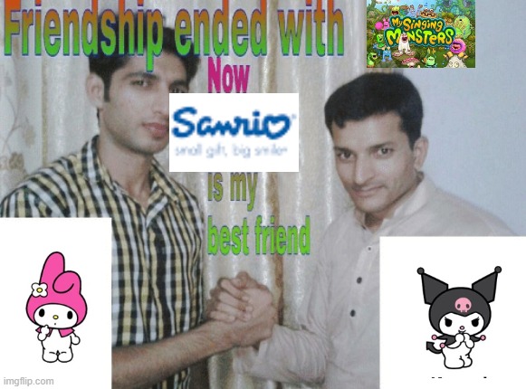 Friendship ended with X, now Y is my best friend | image tagged in friendship ended with x now y is my best friend | made w/ Imgflip meme maker