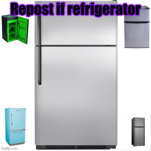 I hereby declare my loyalty to the refrigerator army | Repost if refrigerator | image tagged in refrigerator army | made w/ Imgflip meme maker