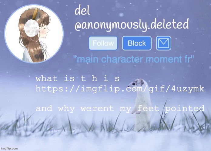 JUMPSCARE FR I THOGUHT I WAS SOME PRO OR SUM 13-14 Y/O'S SCARE ME | what is t h i s https://imgflip.com/gif/4uzymk; and why werent my feet pointed | image tagged in del announcement winter | made w/ Imgflip meme maker