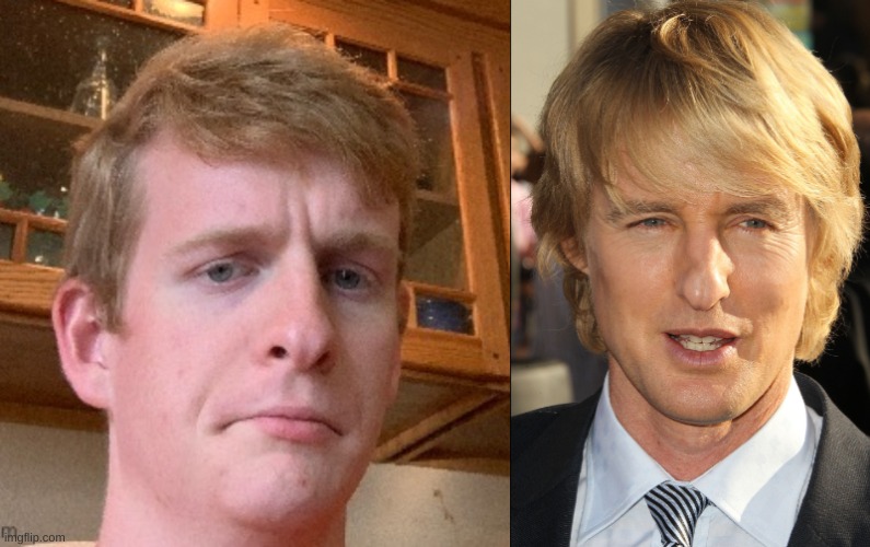 Owen Wilson or something idk this one is a bit of a stretch | made w/ Imgflip meme maker