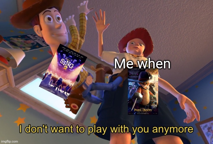 I don't want to play with you anymore | Me when | image tagged in i don't want to play with you anymore | made w/ Imgflip meme maker