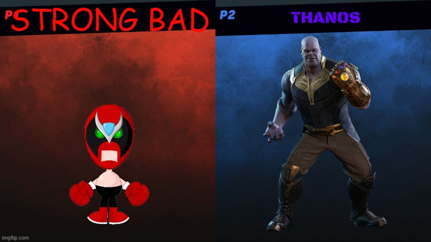 strong bad vs thanos smash bros edition | STRONG BAD; THANOS | image tagged in smash bros 1v1 screen template,strong bad,epic battle | made w/ Imgflip meme maker