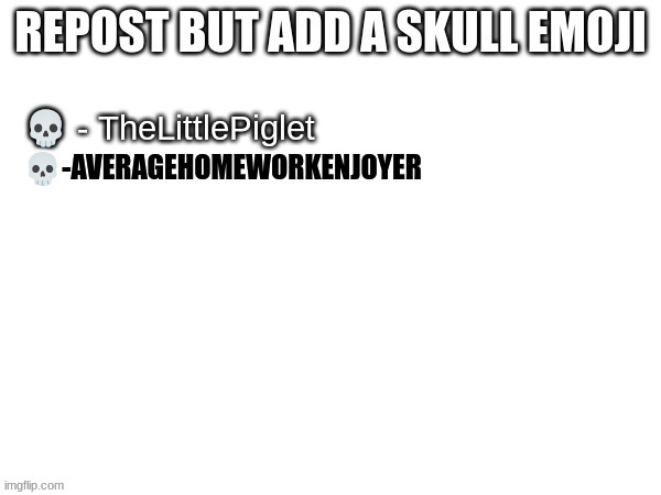 💀-AVERAGEHOMEWORKENJOYER | made w/ Imgflip meme maker