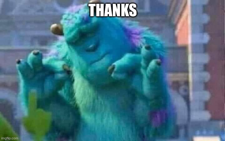 Sully shutdown | THANKS | image tagged in sully shutdown | made w/ Imgflip meme maker