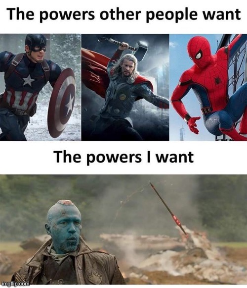 The Powers other people want vs. The Powers i want. | image tagged in powers,repost,marvel,memes,funny,power | made w/ Imgflip meme maker