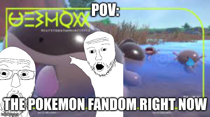 I have no regrets | POV:; THE POKEMON FANDOM RIGHT NOW | image tagged in meme,clodsire | made w/ Imgflip meme maker