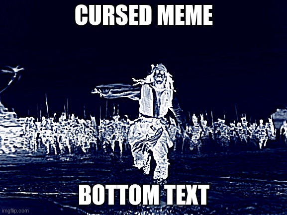 ?Cursed. | CURSED MEME; BOTTOM TEXT | image tagged in memes,jack sparrow being chased | made w/ Imgflip meme maker