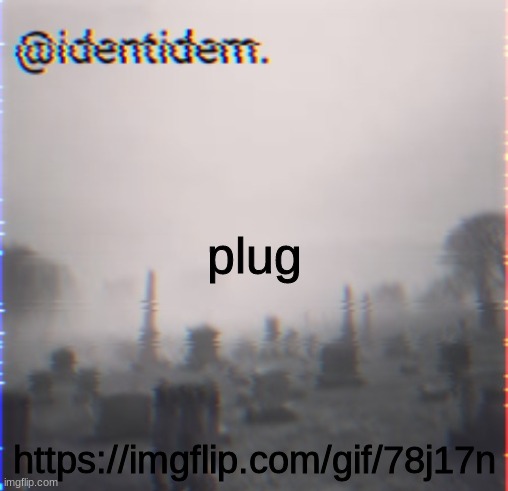 gvyu | plug; https://imgflip.com/gif/78j17n | made w/ Imgflip meme maker