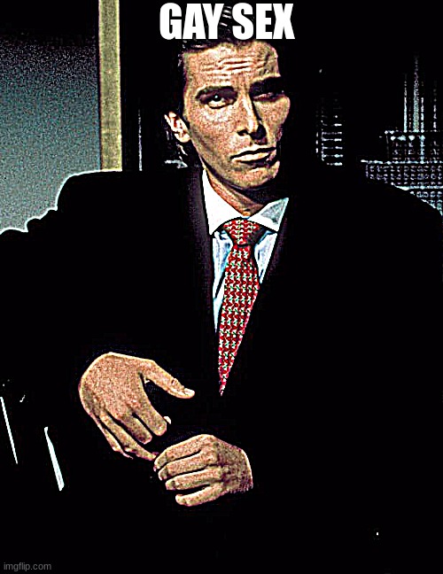 Christian Bale | GAY SEX | image tagged in christian bale | made w/ Imgflip meme maker