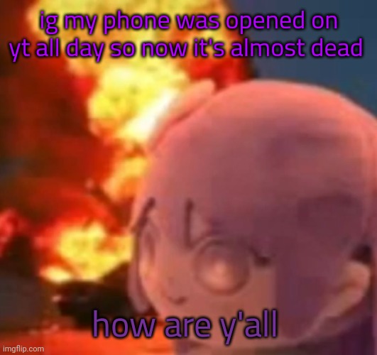 still comment banned ☠️ | ig my phone was opened on yt all day so now it's almost dead; how are y'all | image tagged in msmg | made w/ Imgflip meme maker