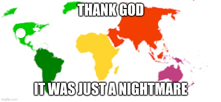 THANK GOD; IT WAS JUST A NIGHTMARE | made w/ Imgflip meme maker
