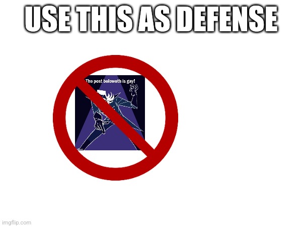 USE THIS AS DEFENSE | made w/ Imgflip meme maker