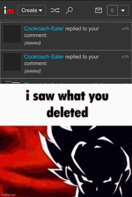 The kewlew delete tactic.  A classic. | image tagged in i saw what you deleted | made w/ Imgflip meme maker