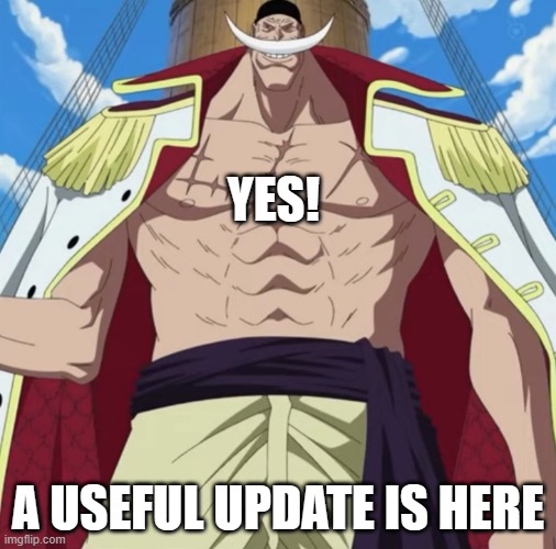 I can get behind effects | YES! A USEFUL UPDATE IS HERE | image tagged in the one piece is real | made w/ Imgflip meme maker