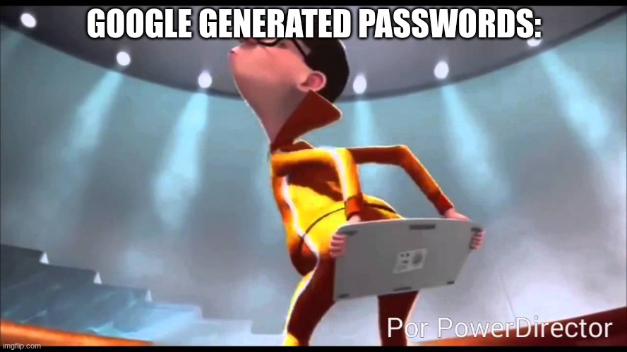 Google Generated Passwords be Like: | GOOGLE GENERATED PASSWORDS: | image tagged in vector keyboard,vector,horse,minion party despicable me,despicable me | made w/ Imgflip meme maker