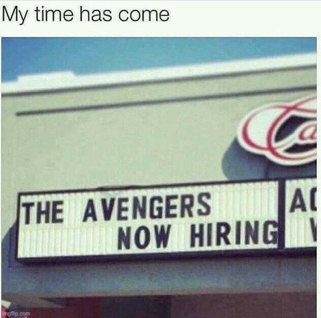 I know what I’m doing for a living… | image tagged in memes,funny,marvel | made w/ Imgflip meme maker