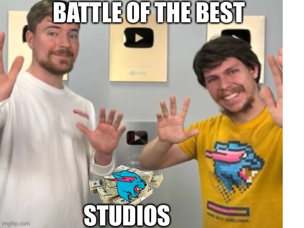 This friday | BATTLE OF THE BEST; STUDIOS | image tagged in mr beast,vs,mrbeast | made w/ Imgflip meme maker
