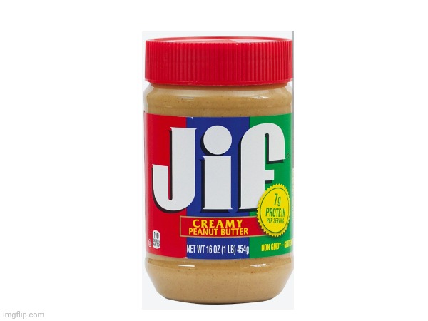 Jif peanut butter | image tagged in ' | made w/ Imgflip meme maker